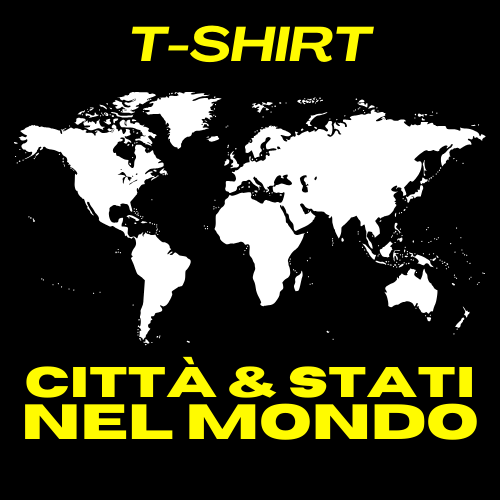 T-SHIRT CITTA' & STATI NEL MONDO